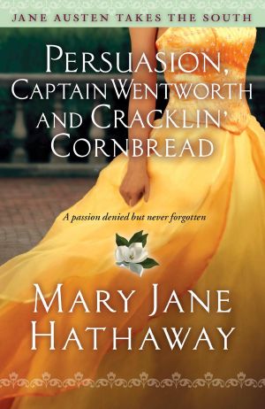 [Jane Austen Takes The South 03] • Persuasion, Captain Wentworth and Cracklin' Cornbread